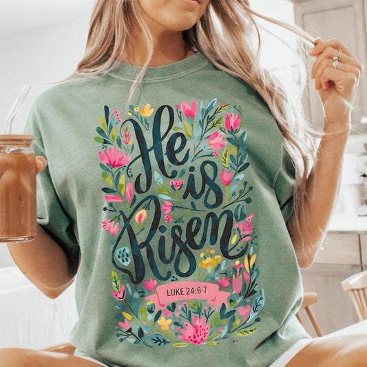 He Is Risen Floral Comfort Tee