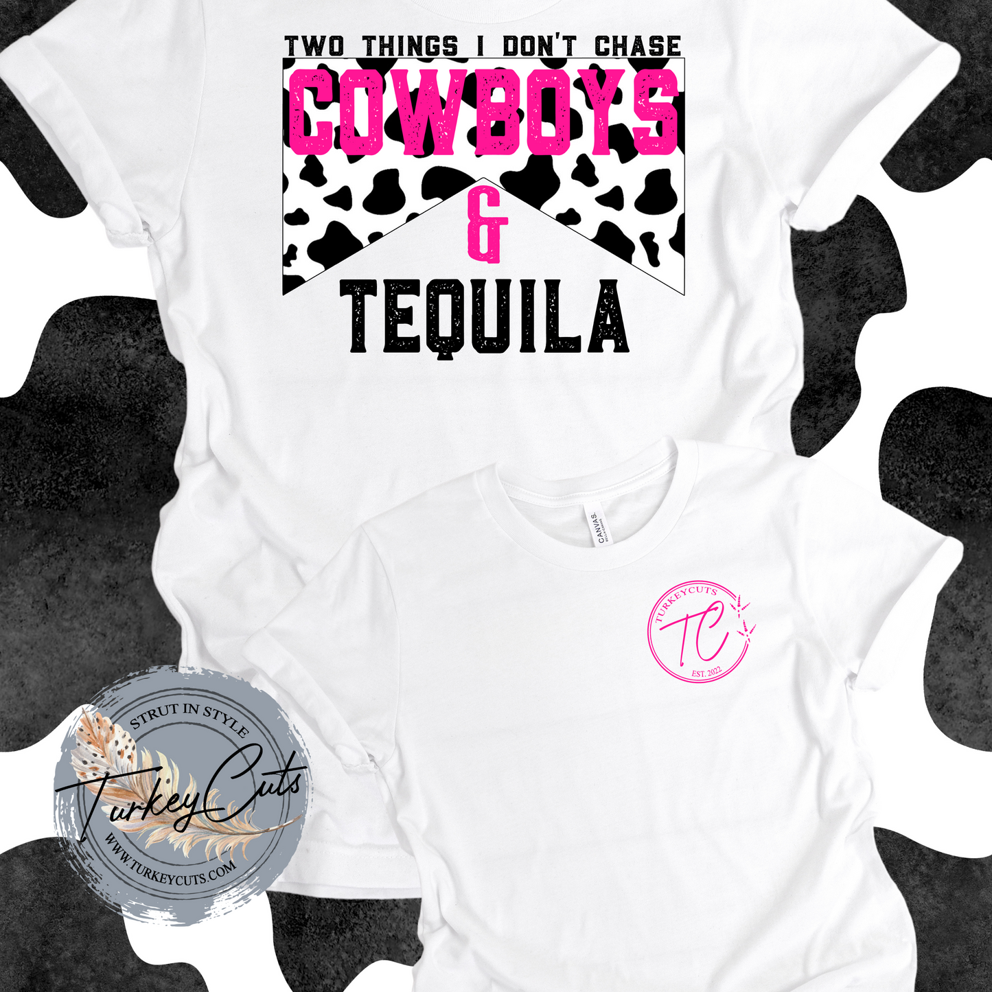 Cowboys & Tequilla (Cow Print)