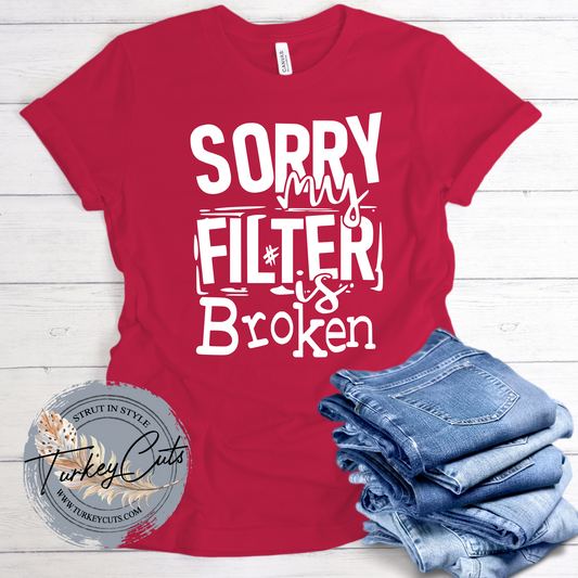 Sorry my filter is broken